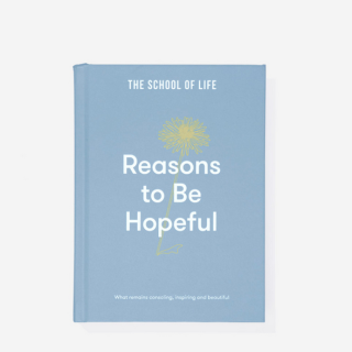 The School of Life - Reasons to be Hopeful 