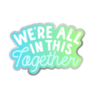 PIPSTICKS -  We're All In This Together Vinyl Sticker 