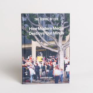 The School of Life -  How Modern Media Destroys Our Minds 