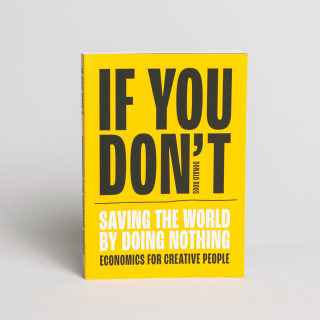 If you don't: Saving the world by doing nothing