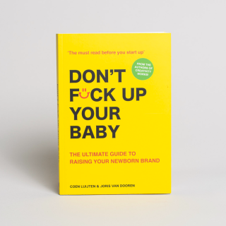Don't Fuck Up Your Baby: The Ultimate Guide to Raising Your Newborn Brand