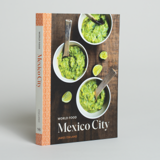 World Food: Mexico City by James Oseland