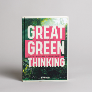 Great Green Thinking - Vielfältige Perspektiven auf ein nachhaltiges Leben