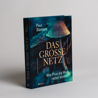 Das grosse Netz: Wie Pilze die Welt retten können