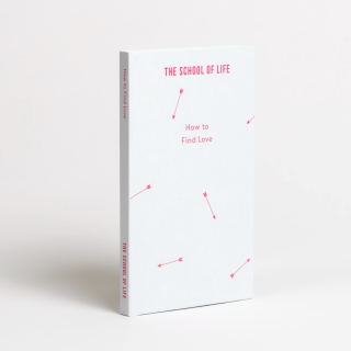 The School of Life - How to Find Love