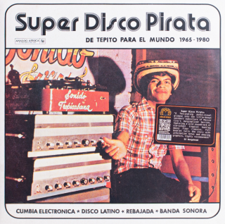 Analog Africa - Super Disco Pirata - De Tepito Para El Mundo 