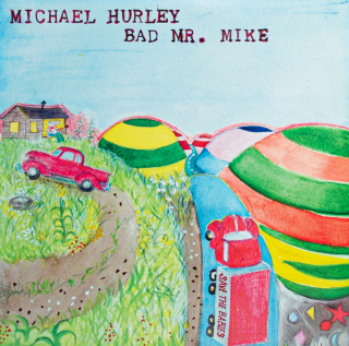 Mississipi Records - Bad Mr. Mike by Michael Hurley