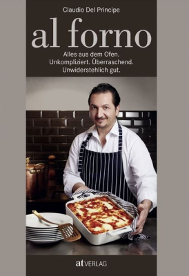 Al Forno: Alles aus dem Ofen von Claudio Del Principe