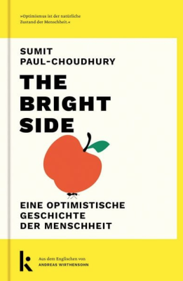 The Bright Side: Eine optimistische Geschichte der Menschheit