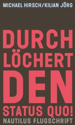 Durchlöchert den Status quo! Autonome Zonen, radikale Demokratie und Ökologie