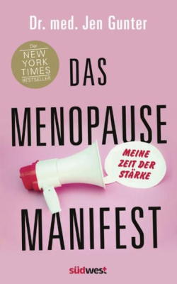 Das Menopause Manifest - Meine Zeit der Stärke
