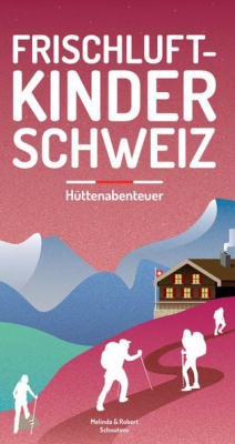 Frischluftkinder Schweiz 2: Hüttenabenteuer