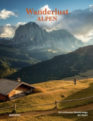 Wanderlust Alpen: Die Schönsten Wanderwege der Alpen