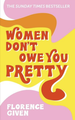 Women Don't Owe you Pretty
