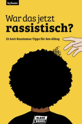 War das jetzt rassistisch? 22 Anti-Rassismus-Tipps für den Alltag