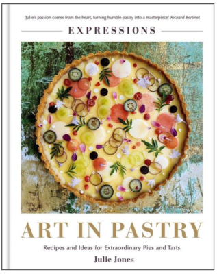 Expressions: Art in Pastry Recipes and Ideas for Extraordinary Pies and Tarts