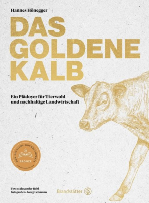Das Goldene Kalb - Ein Plädoyer für Tierwohl und Nachhaltige Landwirtschaft