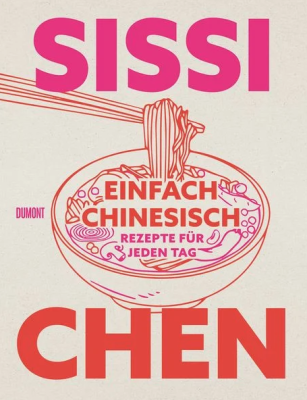 Einfach chinesisch: Rezepte für jeden Tag