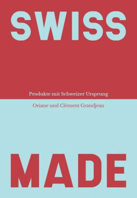 Swiss Made: Produkte mit Schweizer Ursprung