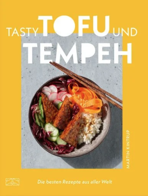 Tasty Tofu und Tempeh: Die besten Rezepte aus aller Welt