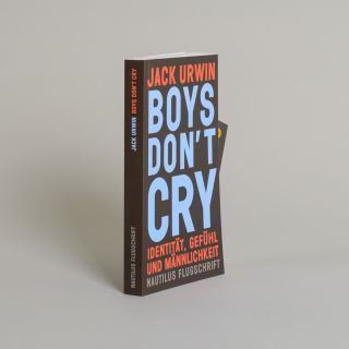 Boys don’t cry - Identität, Gefühl und Männlichkeit