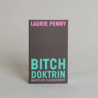 Bitch Doktorin von Laurie Penny 