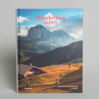 Wanderlust Alpen: Die Schönsten Wanderwege der Alpen
