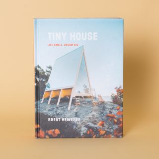 Tiny House: Live Small, Dream Big