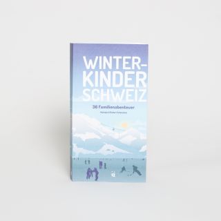 Winterkinder Schweiz - 36 Familienaktivitäten