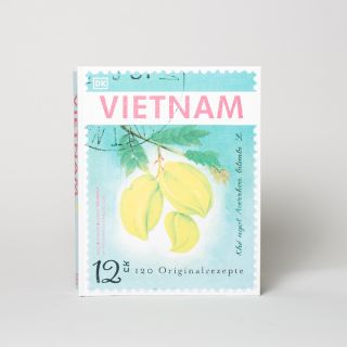  Vietnam: 120 Originalrezepte
