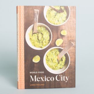 World Food: Mexico City by James Oseland