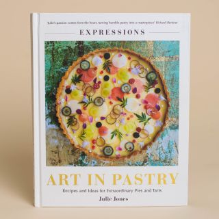 Expressions: Art in Pastry Recipes and Ideas for Extraordinary Pies and Tarts
