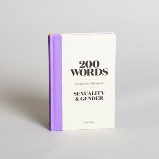 200 Words to Help you Talk about Sexuality & Gender
