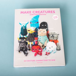 Make Creatures with Felt Mistress: 12 Couture Characters to Sew