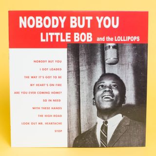 Little Bob And The Lollipops - Nobody But You LP