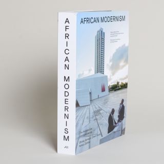 African Modernism - The Architecture of Independence