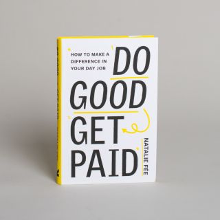 Do Good, Get Paid by Natalie Fee