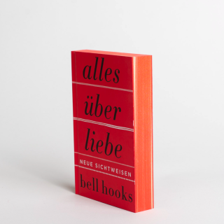 bell hooks - Alles über Liebe. Neue Sichtweisen 