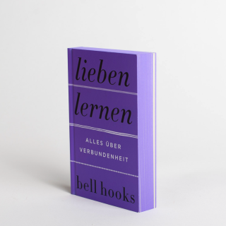 bell hooks - Lieben lernen. Alles über Verbundenheit 