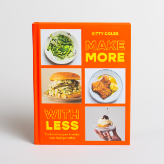  Make More With Less - Foolproof Recipes to Make Your Food Go Further