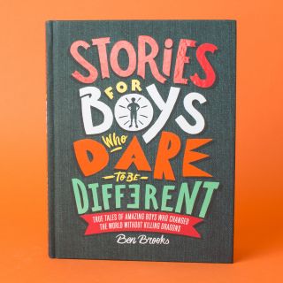 Stories for Boys who Dare to be Different by Ben Brooks