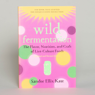 Wild Fermentation by Sandor Ellix Katz